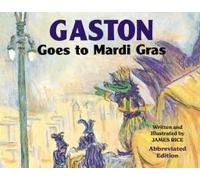 Gaston(R) Goes To Mardi Gras (Abbreviated Board Book)