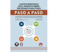 Gastos deducibles en el impuesto sobre sociedades para PYMES: Aproximación a los requisitos generales para la deducibilidad de gastos en el IS y análisis de los supuestos más controvertidos