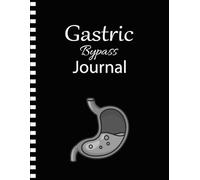 Gastric Bypass Journal: Bariatric Weight Loss Tracking Log for Women for Post Sugery with Meals, Medication, Daily Food Log