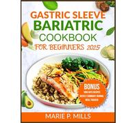 GASTRIC SLEEVE BARIATRIC COOKBOOK FOR BEGINNERS 2025