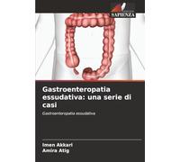 Gastroenteropatia essudativa: una serie di casi: Gastroenteropatia essudativa