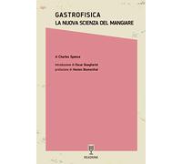 Gastrofisica. La nuova scienza del mangiare