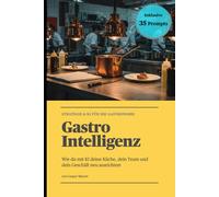 GastroIntelligenz- Strategie & KI für die Gastronomie: Wie du mit KI deine Küche, dein Team und dein Geschäft neu ausrichtest