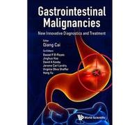Gastrointestinal Malignancies: New Innovative Diagnostics and Treatment - [Livre en VO] Qiang Cai, David A Kooby, Bassel F El - Rayes, Jerome Carl Landry, Hong Xu (Auteur)