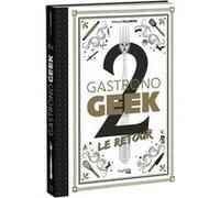 Gastronogeek 2 Le Retour Thibaud Villanova (Auteur), Nicolas Lobbestaël (Photographie)