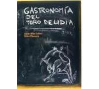 Gastronomia Del Toro De Lidia(9788494124303) - PLASENCIA FERNANDEZ, PEDRO/DIAZ YUBERO, ISMAEL Plasencia Fernandez, Pedro / Diaz Yubero, Ismael (Auteur)