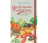 Gastronomía valenciana: Recetario ilustrado