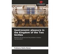 Gastronomic pleasure in the Kingdom of the Two Sicilies: Between the sacred and the profane in literary representation