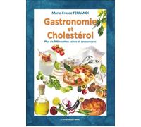 Gastronomie et cholesterol Plus de 700 recettes saines et savoureuses - Marie-France Ferrandi - Presses Du Midi - broché - Guide