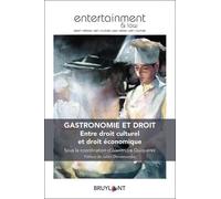 Gastronomie Et Droit - Entre Droit Culturel Et Droit Économique