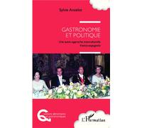 Gastronomie et politique Une autre-approche interculturelle franco-espagnole - Sylvie Ancelot - L'harmattan - broché - Roman