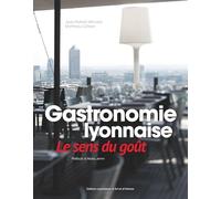 Gastronomie lyonnaise, le sens du goût