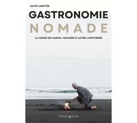 Gastronomie Nomade La cuisine des marins, vanlifers et autres aventuriers - David Sabatier - Zeraq - broché - Guide