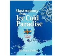 Gastronomy From An Ice Cold Paradise