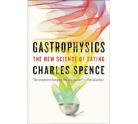 Gastrophysics: The New Science of Eating