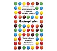 Gastrophysics: The New Science of Eating