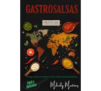 Gastrosalsas: Un viaje por las mejores salsas del mundo