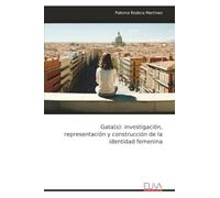 Gata(s): investigación, representación y construcción de la identidad femenina