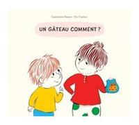 Gateau comment (Un) Ella Charbon (Illustration), Gwendoline Raisson (Auteur)