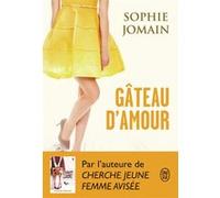 Gâteau d'amour Sophie Jomain (Auteur)