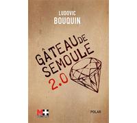Gateau de semoule 2.0 - Ludovic Bouquin - M+ Editions - broché - Roman
