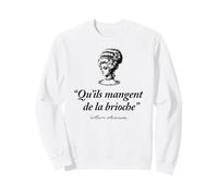 Gâteau français Laissez-Les Manger (brioche) Marie Antionette Sweatshirt