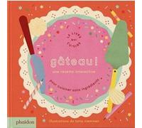 Lotta Nieminen – Gâteau ! – Traduction : Sophie Lecoq – Cartonné – Phaidon Press
