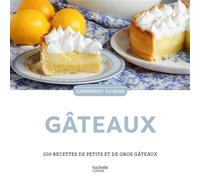 Gâteaux 100 recettes de petits et de gros gâteaux - Collectif - Hachette Pratique - broché - Guide