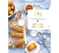 Gâteaux de maman: 60 recettes chargées de souvenirs et élaborées avec amour à déguster en famille