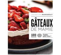Gâteaux de Mamie – 100 recettes testées pour vous ! – Marabout