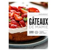 Gâteaux de Mamie: 100 recettes testées pour vous !