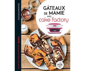 Gâteaux de Mamie avec Cake Factory - Juliette Lalbaltry - Dessain Et Tolra - broché - Guide