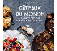 Gâteaux du monde 100 recettes pour faire le tour du monde des desserts - Cathleen Clarity - Hachette Pratique - relié - Guide