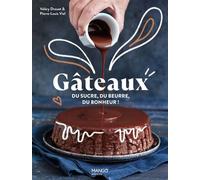 Gâteaux ! Du sucre, du beurre, du bonheur ! - V. Drouet - Mango - broché - Guide