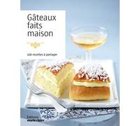 Gâteaux faits maison: 100 recettes à partager