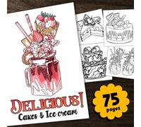 Gâteaux & Glaces: Livre De Coloriage Connaisseur: Pour Les Personnes Qui Ne Veulent Pas Se Passer Des Douceurs De La Vie....