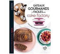 Gâteaux Gourmands Et Faciles Avec Cake Factory