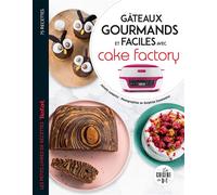 Gâteaux gourmands et faciles avec cake factory - Delphine Constantini - Dessain Et Tolra - broché - Guide
