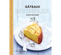 Gâteaux invisibles: 30 recettes tout en légèreté