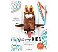 Gâteaux kids: 40 recettes ultra-simples pour un effet wahou !