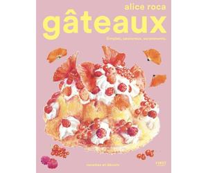 Gâteaux par Alice Roca, une collection de gâteaux de saison pour toutes les occasions: beau-livre de référence - fabrication très soignée avec jaspage orange - livre souple pour du beau au quotidien