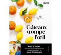 Emily Misson et Thibaut Lefils – Gâteaux trompe-l'oeil – Guide – Cartonné