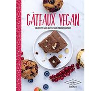 Gâteaux vegan: 30 desserts naturellement bons
