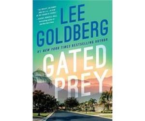 Gated Prey by Lee Goldberg Lee Goldberg (Auteur)