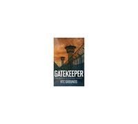 Gatekeeper: The Making Of A Prison Warden Paperback Book By R. T. C. Grounds