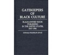 Gatekeepers of Black Culture, Contributions in Afro-American and African Studies Donald Franklin Joyce (Auteur)