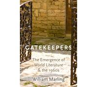 Gatekeepers: The Emergence of World Literature and the 1960s