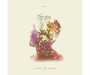 Gates - Bloom and Breathe