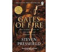 Gates Of Fire: One of history’s most epic battles is brought to life in this enthralling and moving novel
