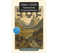 Gates of the Arctic National Park Crossword Puzzles: Crossword Puzzles with Easy to Read Print about Gates of the Arctic National Park, Nature, ... Gift for Vacations, Holidays and Relaxation